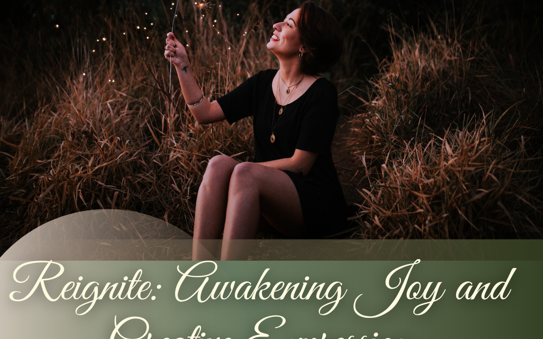 Reignite: Awakening Joy and Creative Expression