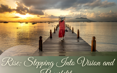Rise: Stepping Into Vision and Possibility