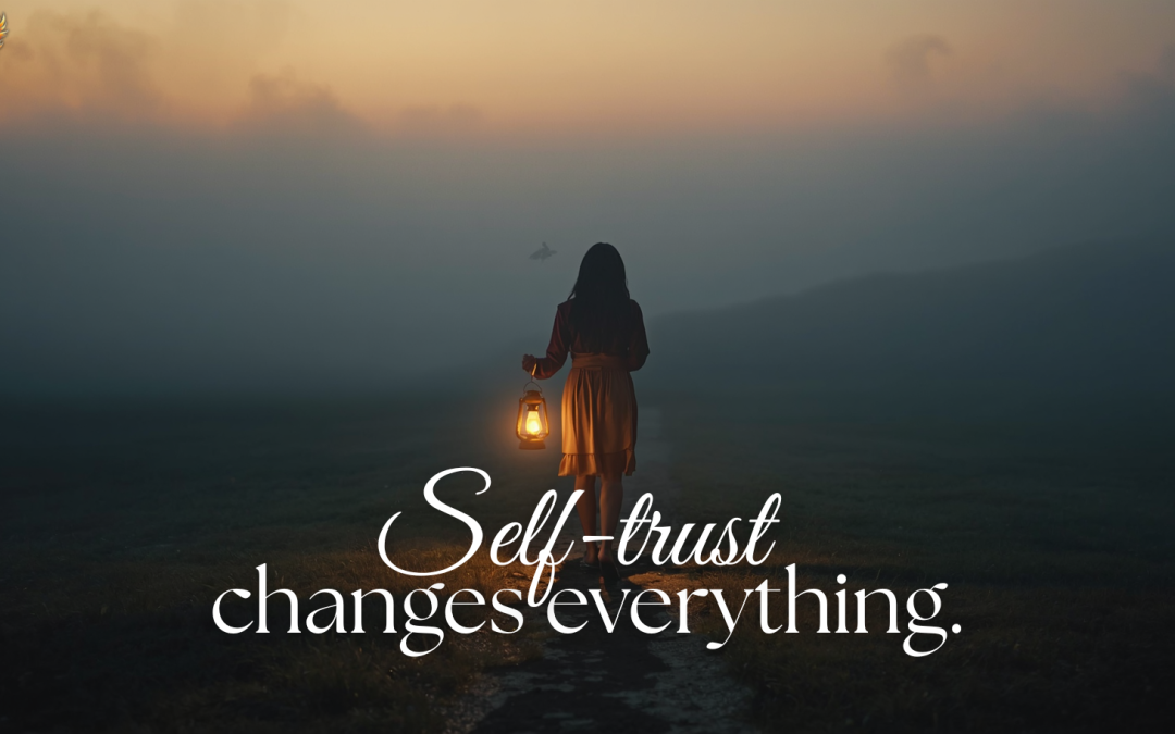 Why Self-Trust Changes Everything